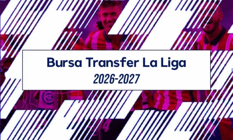 Bursa transfer musim panas La Liga 2026/2027 mulai memasuki fase yang semakin menarik. Memasuki Agustus, klub-klub hanya memiliki waktu sekitar satu bulan sebelum jendela transfer resmi ditutup.